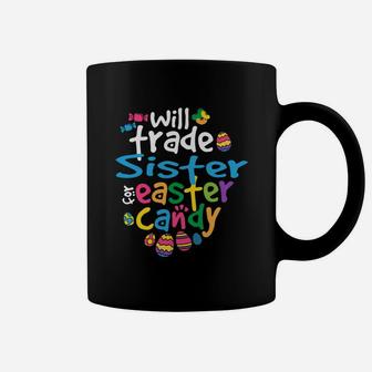 Easter Girl Will Trade Sister For Candy Cute Funny Coffee Mug - Seseable