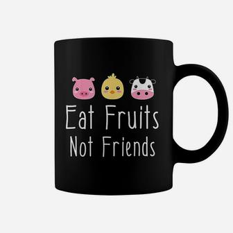 Eat Fruits Not Friends Vegan And Vegetarian Coffee Mug - Seseable