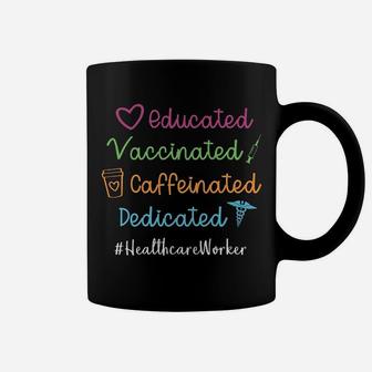 Educated Vaccinated Caffeinated Dedicated Healthcare Worker Coffee Mug - Seseable