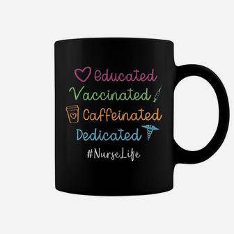 Educated Vaccinated Caffeinated Dedicated Nurse Coffee Mug - Seseable
