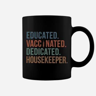 Educated Vaccinated Dedicated Housekeeper Coffee Mug - Seseable