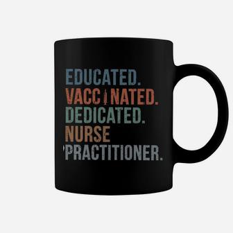 Educated Vaccinated Dedicated Nurse Practitioner Coffee Mug - Seseable