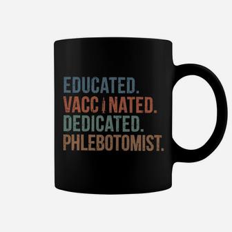 Educated Vaccinated Dedicated Phlebotomist Coffee Mug - Seseable