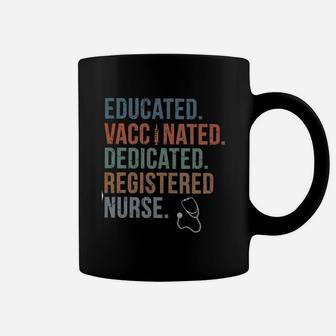 Educated Vaccinated Dedicated Registered Nurse Coffee Mug - Seseable