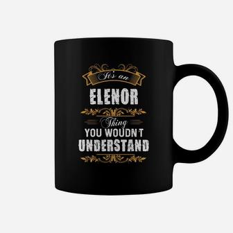 Elenor Shirt, Elenor Family Name, Elenor Funny Name Gifts T Shirt Coffee Mug - Seseable