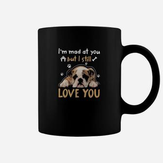 English Bulldog But I Still Love U Coffee Mug - Seseable