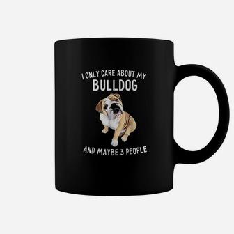 English Bulldog Lover Gifts Only Care About Bulldog Coffee Mug - Seseable