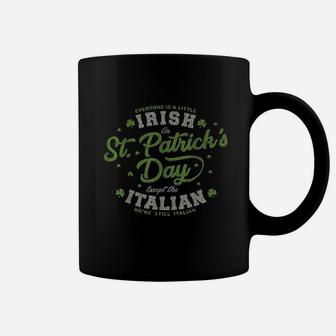 Everyone Is A Irish St Patricks Day Except Italians Coffee Mug - Seseable