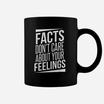 Facts Dont Care About Your Feelings Political Coffee Mug | Seseable CA