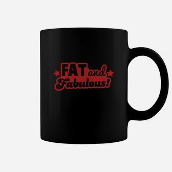 Fat And Fabulous Coffee Mug - Seseable