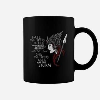 Fate Whispers To Her She Whispers Back I Am The Storm Shirt Coffee Mug - Seseable