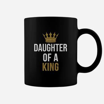 Father And Daughter Matching Outfit Daughter Of A King Coffee Mug - Seseable