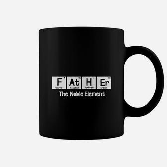 Father The Noble Element Fathers Day For Dad Coffee Mug - Seseable