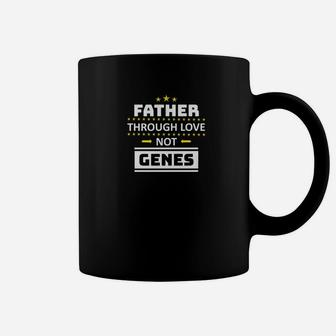 Father Through Love Not Genes Step Dad Gift Fathers Day W Premium Coffee Mug - Seseable