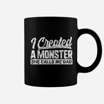 Fathers Day I Created A Monster She Calls Me Dad Daughter Coffee Mug - Seseable
