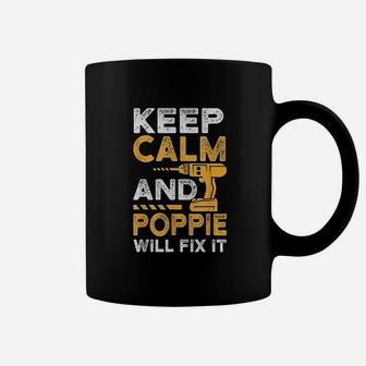 Fathers Day Keep Calm And Poppie Will Fix It Coffee Mug - Seseable