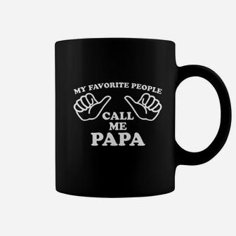 Fathers Day My Favorite People Call Me Papa Coffee Mug - Seseable