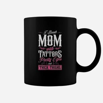 Fbomb Mom With Tattoos Pretty Eyes And Thick Thighs Cute Coffee Mug - Seseable