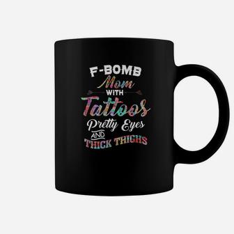 Fbomb Mom With Tattoos Pretty Eyes Thick Thighs Coffee Mug - Seseable