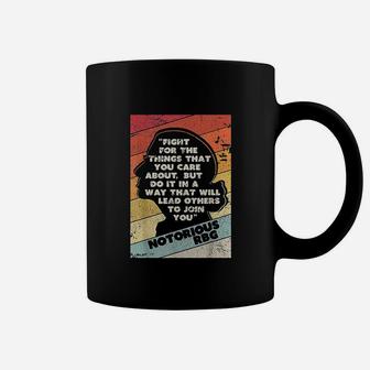Fight For The Things You Care About Notorious Coffee Mug - Seseable
