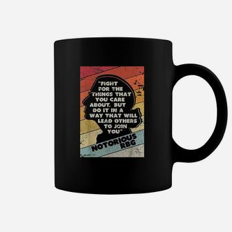 Fight For The Things You Care About Notorious Rbg Coffee Mug - Seseable