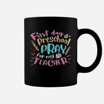 First Day Of Preschool Pray For My Teacher Coffee Mug - Seseable
