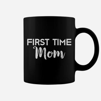 First Time Mom Mothers Day Gift New Mama Mommy Coffee Mug - Seseable