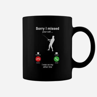 Fishing Sorry I Missed Your Call I Was On My Other Line Funny Sport Lovers Coffee Mug - Seseable