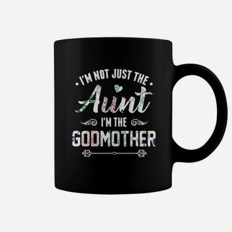 Flower I m Not Just The Aunt I m The Godmother Coffee Mug - Seseable