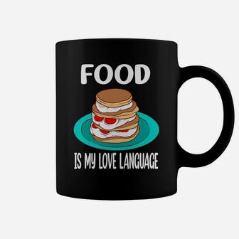 Food Is My Love Language I Love Sweet Pancake Coffee Mug - Seseable
