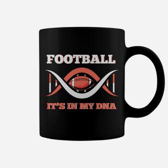 Football It Is My DNA I Love This Sport So Much Coffee Mug - Seseable