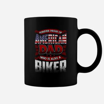 Forever Proud Of American Dad Who Is Also A Biker Jobs Gifts Coffee Mug - Seseable