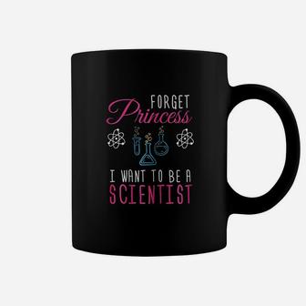 Forget Princess I Want To Be A Scientist Science Girl Coffee Mug - Seseable