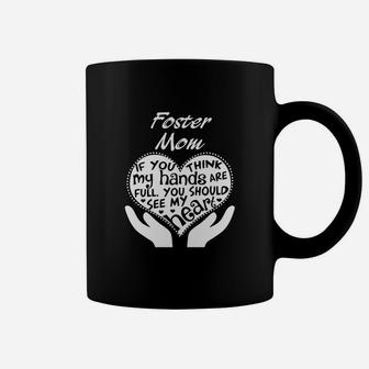 Foster Mom Shirt Mothers Day Full Hands Full Heart Coffee Mug - Seseable