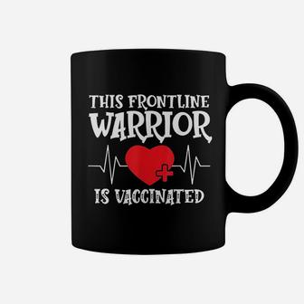 Frontline Warrior This Nurse Is Vaccinated Coffee Mug - Seseable