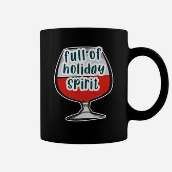 Full Of Holiday Spirit Funny Wine Drinking Christmas Coffee Mug - Seseable