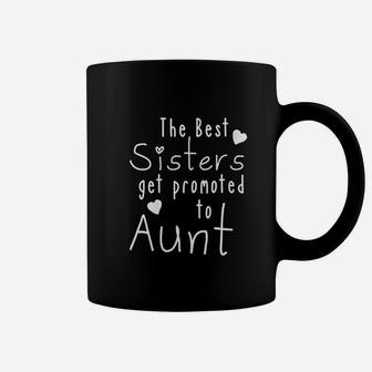 Funny Aunt Gift Best Sisters Get Promoted To Aunt Coffee Mug - Seseable