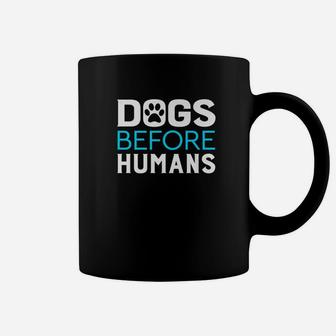 Funny Canine Lover Dogs Before Humans Coffee Mug - Seseable