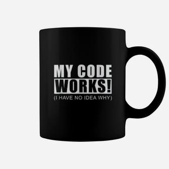 Funny Coding My Code Works I Have No Idea Why Programmer Coffee Mug - Seseable