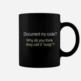 Funny Computer Programmer Geek Nerd Document My Code Coffee Mug - Seseable