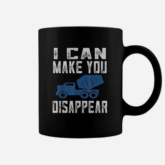 Funny Concrete Worker Gift I Can Make You Disappear Coffee Mug - Seseable
