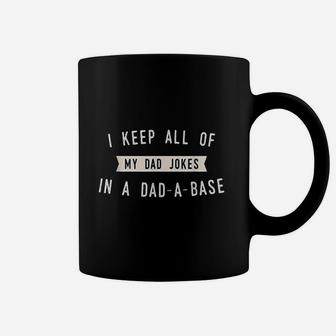 Funny Dad Joke I Keep My Jokes In A Dadabase 2021 Father Coffee Mug - Seseable