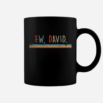 Funny Ew, David. Vintage Retro Distressed Coffee Mug - Seseable
