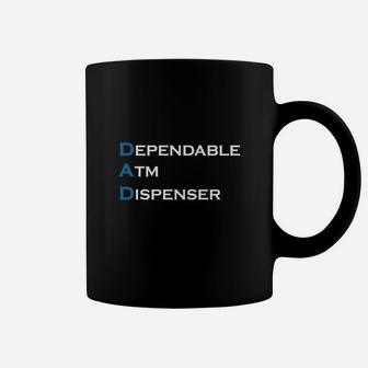 Funny Fathers Day Dad Dependable Atm Dispenser Coffee Mug - Seseable