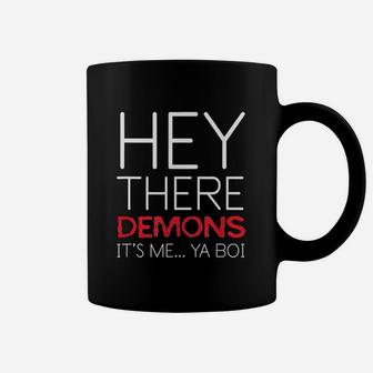 Funny Ghost Hunting Hey There Demons Its Me Coffee Mug - Seseable
