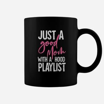 Funny Gifts Mother s Just A Good Mom With A Hood Playlist Coffee Mug - Seseable