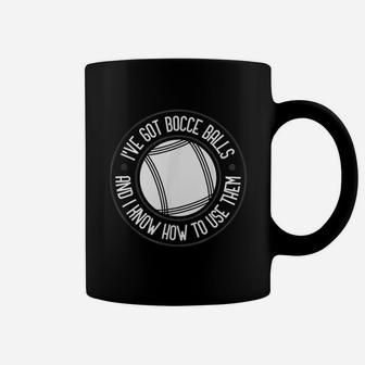 Funny Got Bocce Balls Italian Bowling Ball Coffee Mug - Seseable