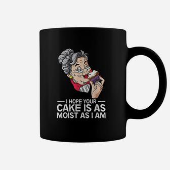Funny I Hope Your Cake Is As Moist As I Am Coffee Mug - Seseable