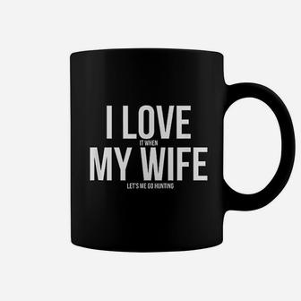 Funny I Love When My Wife Lets Me Go Hunting Husband Coffee Mug - Seseable