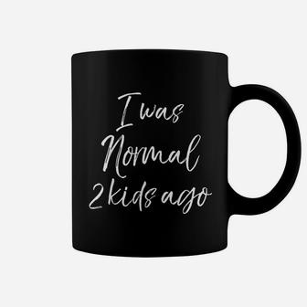 Funny Mom Of 2 Gift For Mothers Day I Was Normal 2 Kids Coffee Mug - Seseable